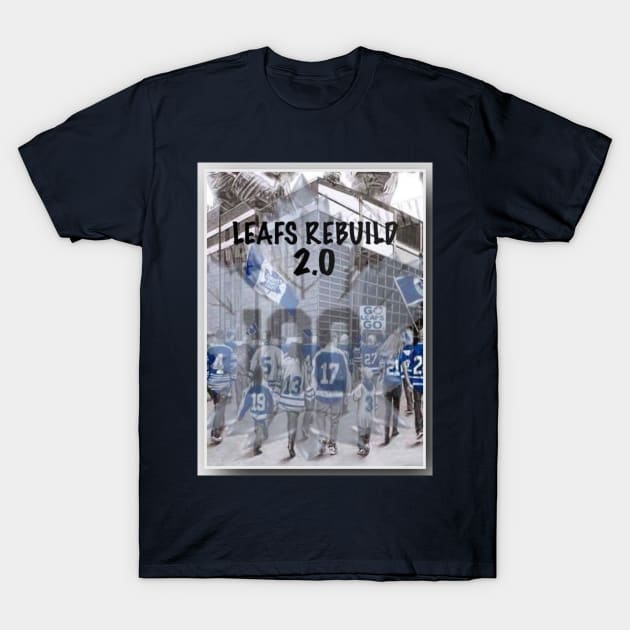 Leafs Rebuild 2.0 T-Shirt by Tml2017